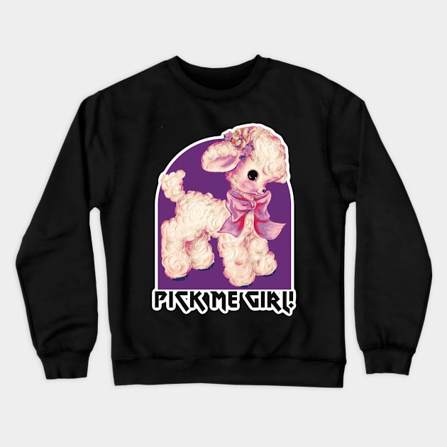 Pick Me Girl Lamb Crewneck Sweatshirt by Hard Cringe